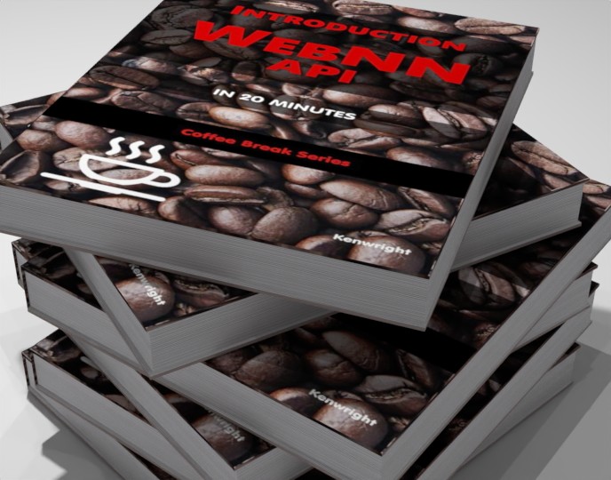 Introduction WebNN API in 20 Minutes: (Coffee Break Series)